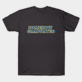 Somehow Graduated T-Shirt